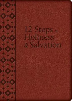 Die 12 Schritte zur Heiligkeit und Erlösung - The 12 Steps to Holiness and Salvation