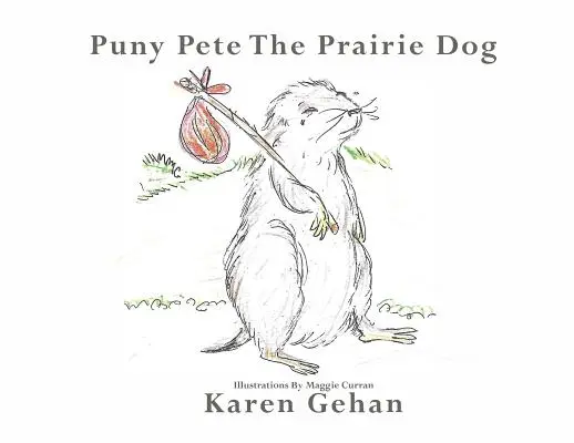 Puny Pete der Präriehund - Puny Pete the Prairie Dog