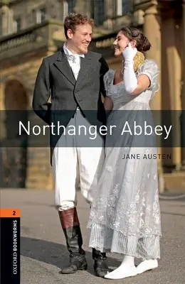 Oxford Bookworms Library: Stufe 2:: Northanger Abbey - Oxford Bookworms Library: Level 2:: Northanger Abbey