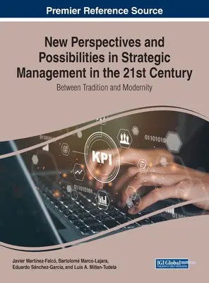 Neue Perspektiven und Möglichkeiten des strategischen Managements im 21. Jahrhundert: Zwischen Tradition und Modernität - New Perspectives and Possibilities in Strategic Management in the 21st Century: Between Tradition and Modernity