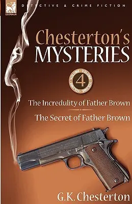 Chesterton's Geheimnisse: 4-Die Unglaublichkeit von Pater Brown & das Geheimnis von Pater Brown - Chesterton's Mysteries: 4-The Incredulity of Father Brown & the Secret of Father Brown