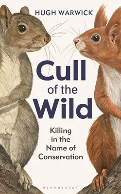 Abschuss der Wildnis: Töten im Namen des Naturschutzes - Cull of the Wild: Killing in the Name of Conservation