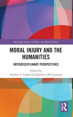Moralische Verletzung und die Geisteswissenschaften: Interdisziplinäre Perspektiven - Moral Injury and the Humanities: Interdisciplinary Perspectives
