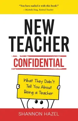 New Teacher Confidential: Was man Ihnen nicht über den Lehrerberuf gesagt hat - New Teacher Confidential: What They Didn't Tell You About Being a Teacher