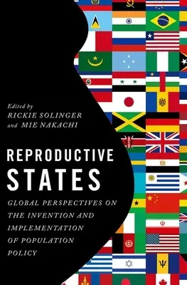 Reproduktive Staaten: Globale Perspektiven auf die Erfindung und Umsetzung von Bevölkerungspolitik - Reproductive States: Global Perspectives on the Invention and Implementation of Population Policy