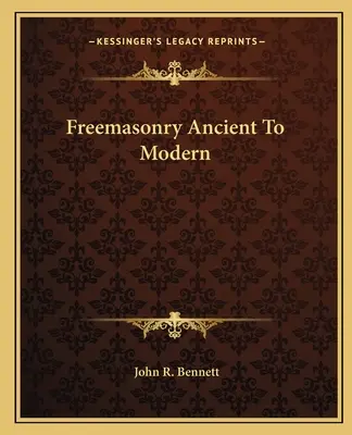 Freimaurerei von früher bis heute - Freemasonry Ancient To Modern