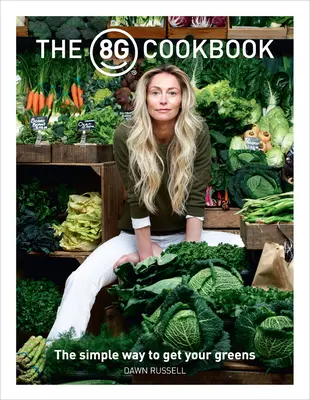 Das 8Grün-Kochbuch: Die einfache Art, sich mit Grünzeug zu versorgen - The 8greens Cookbook: The Simple Way to Get Your Greens