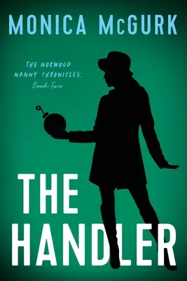 Der Handler: Die Norwood Nanny Chroniken, Buch Zwei - The Handler: The Norwood Nanny Chronicles, Book Two