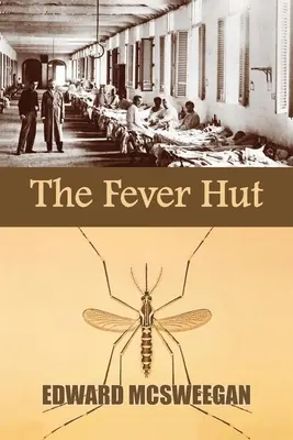 Die Fieberhütte - The Fever Hut