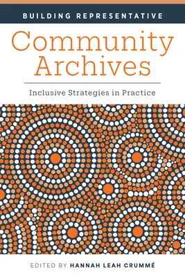 Aufbau repräsentativer Gemeinschaftsarchive: Inklusive Strategien in der Praxis - Building Representative Community Archives: Inclusive Strategies in Practice