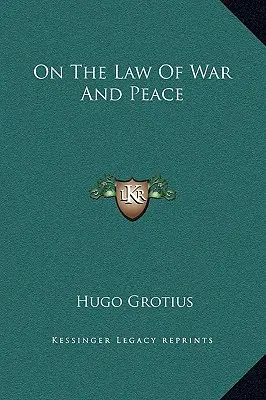 Über das Gesetz von Krieg und Frieden - On the Law of War and Peace