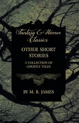 Andere Kurzgeschichten - Eine Sammlung von Gespenstergeschichten - Other Short Stories - A Collection of Ghostly Tales