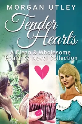 Zärtliche Herzen: Eine Sammlung sauberer und gesunder Liebesromane - Tender Hearts: A Clean & Wholesome Romance Novel Collection