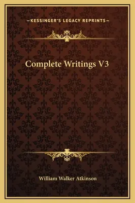 Vollständige Schriften V3 - Complete Writings V3