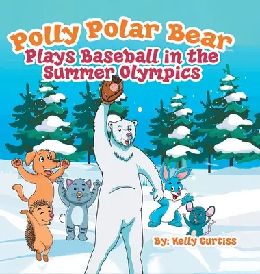 Polly Polar Bear spielt Baseball bei den Olympischen Sommerspielen - Polly Polar Bear Plays Baseball in the Summer Olympics