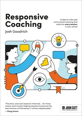 Responsive Coaching: Evidenzbasiertes Unterrichtscoaching, das für jede Lehrkraft an Ihrer Schule funktioniert - Responsive Coaching: Evidence-Informed Instructional Coaching That Works for Every Teacher in Your School