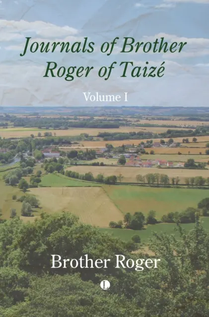 Tagebücher von Frère Roger von Taize, Band I - Journals of Brother Roger of Taize, Volume I