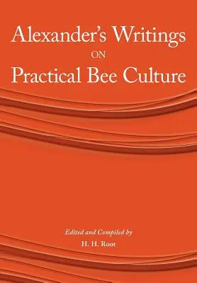 Alexanders Schriften zur praktischen Bienenzucht - Alexander's Writings on Practical Bee Culture