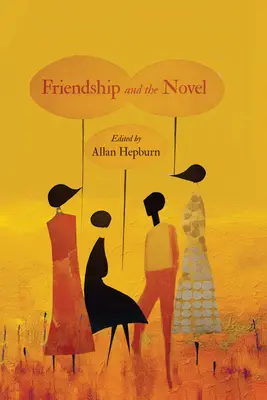 Freundschaft und der Roman - Friendship and the Novel