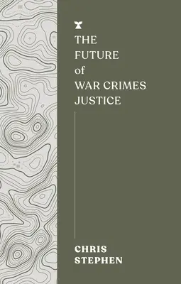 Die Zukunft der Kriegsverbrecherjustiz - The Future of War Crimes Justice