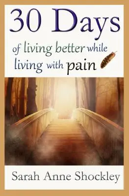 30 Tage besser leben und mit Schmerzen leben - 30 Days of Living Better While Living With Pain