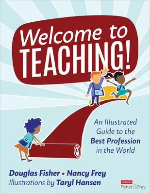 Willkommen im Lehrerberuf! Ein illustrierter Leitfaden für den besten Beruf der Welt - Welcome to Teaching!: An Illustrated Guide to the Best Profession in the World
