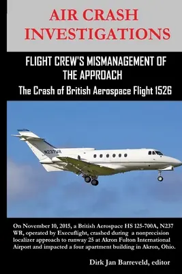 UNTERSUCHUNGEN BEI FLUGUNFÄLLEN - MISMANAGEMENT DES ANFLUGS DURCH DIE FLUGGESELLSCHAFT - Der Absturz von British Aerospace Flug 1526 - AIR CRASH INVESTIGATIONS-FLIGHT CREW'S MISMANAGEMENT OF THE APPROACH-The Crash of British Aerospace Flight 1526