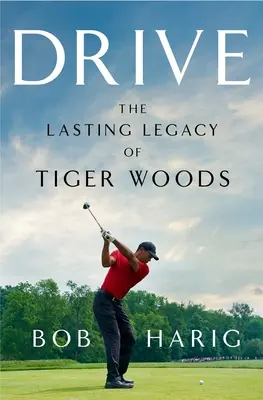Drive: Das bleibende Vermächtnis von Tiger Woods - Drive: The Lasting Legacy of Tiger Woods