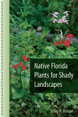 Einheimische Florida-Pflanzen für schattige Landschaften - Native Florida Plants for Shady Landscapes