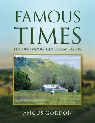 Berühmte Zeiten: Historische Wollschuppen der Hawkes Bay - Famous Times: Historic Woolsheds of Hawkes Bay