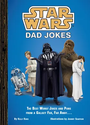 Star Wars: Papa-Witze: Die besten und schlechtesten Witze und Wortspiele aus einer weit, weit entfernten Galaxie. - Star Wars: Dad Jokes: The Best Worst Jokes and Puns from a Galaxy Far, Far Away . . . .