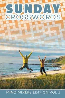 Sonntags-Kreuzworträtsel: Mind Mixers Ausgabe Band 5 - Sunday Crosswords: Mind Mixers Edition Vol 5