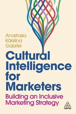 Kulturelle Intelligenz für Vermarkter: Aufbau einer integrativen Marketingstrategie - Cultural Intelligence for Marketers: Building an Inclusive Marketing Strategy