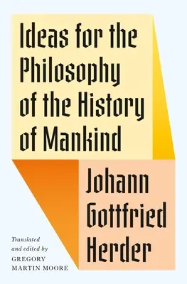 Ideen zur Philosophie der Menschheitsgeschichte - Ideas for the Philosophy of the History of Mankind