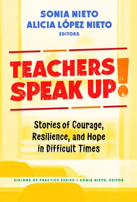 Teachers Speak Up!: Geschichten von Mut, Widerstandskraft und Hoffnung in schwierigen Zeiten - Teachers Speak Up!: Stories of Courage, Resilience, and Hope in Difficult Times