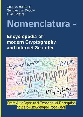 Nomenclatura - Enzyklopädie der modernen Kryptographie und Internetsicherheit: Von AutoCrypt und Exponentialverschlüsselung bis hin zu Null-Wissen-sicheren Schlüsseln [Pape - Nomenclatura - Encyclopedia of modern Cryptography and Internet Security: From AutoCrypt and Exponential Encryption to Zero-Knowledge-Proof Keys [Pape