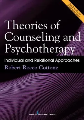 Theorien der Beratung und Psychotherapie: Individuelle und beziehungsorientierte Ansätze - Theories of Counseling and Psychotherapy: Individual and Relational Approaches