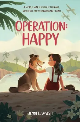 Operation: Glücklich: Eine Geschichte aus dem Zweiten Weltkrieg über Mut, Widerstandskraft und ein unzerstörbares Band - Operation: Happy: A World War II Story of Courage, Resilience, and an Unbreakable Bond