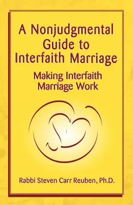 Ein vorurteilsfreier Leitfaden für interreligiöse Ehen - A Nonjudgmental Guide to Interfaith Marriage