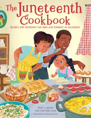 Das Juneteenth-Kochbuch: Rezepte und Aktivitäten für Kinder und Familien zum Feiern - The Juneteenth Cookbook: Recipes and Activities for Kids and Families to Celebrate