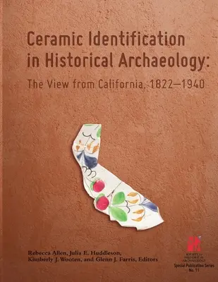 Keramische Identifizierung in der historischen Archäologie: Der Blick aus Kalifornien 1822-1940 - Ceramic Identification in Historical Archaeology: The view from California 1822-1940