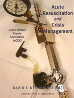 Akute Wiederbelebung und Krisenmanagement: Simulation akuter kritischer Ereignisse - Acute Resuscitation and Crisis Management: Acute Critical Events Simulation