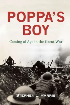 Pappa's Boy: Erwachsenwerden im Großen Krieg - Pappa's Boy: Coming of Age in the Great War