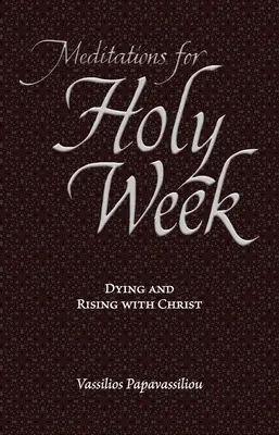 Meditationen für die Karwoche: Sterben und Auferstehen mit Christus - Meditations for Holy Week: Dying and Rising with Christ