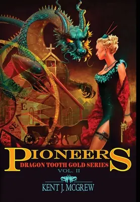 Pioniere: Band II - Serie Drachenzahngold - Pioneers: Volume II - Dragon Tooth Gold Series