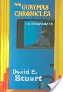 Die Guaymas-Chroniken: La Mandadera - The Guaymas Chronicles: La Mandadera