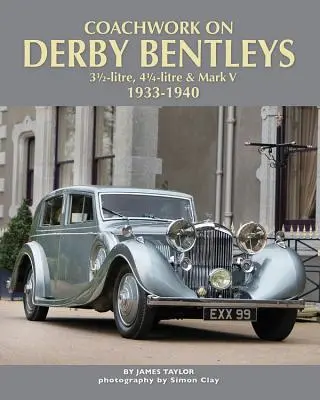 Karosseriearbeiten an Derby Bentleys: 3,5-Liter, 4,25-Liter & Mark V, 1933-1940 - Coachwork on Derby Bentleys: 3.5-Litre, 4.25-Litre & Mark V, 1933-1940