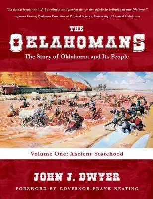 Die Oklahomaner: Die Geschichte von Oklahoma und seinen Bewohnern: Band I: Alte Staatlichkeit - The Oklahomans: The Story of Oklahoma and Its People: Volume I: Ancient-Statehood