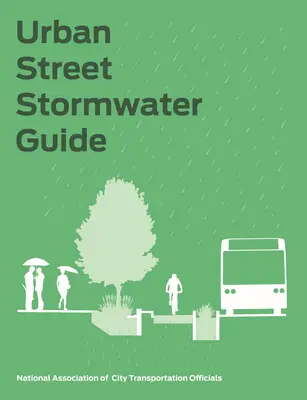 Leitfaden für städtisches Straßenregenwasser - Urban Street Stormwater Guide