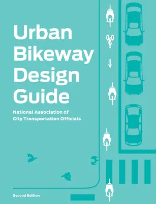 Leitfaden für die Gestaltung städtischer Radwege - Urban Bikeway Design Guide